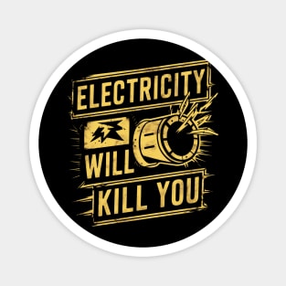 Electricity Will Kill You Magnet